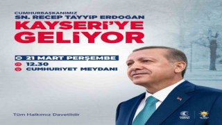 Cumhurbaşkanı Erdoğan, Perşembe günü Kayseride