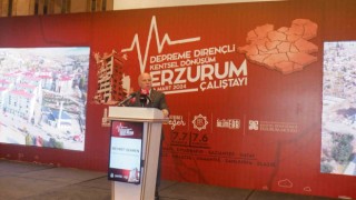 Erzurumda deprem gerçeği ve kentsel dönüşüm zirvesi