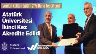 Atatürk Üniversitesi ikinci kez akredite edildi