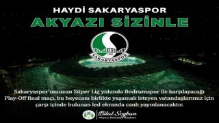 Akyazı final maçını dev ekranda izleyecek
