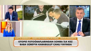 Münevver Karabulutun babası, Cem Garipoğlunun otopsi fotoğraflarını yorumladı