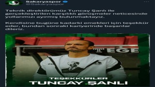 Sakaryaspor, Tuncay Şanlı ile yolları ayırdı