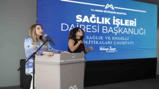 Mersinde Sağlık ve Engelli Politikaları Çalıştayı düzenlendi