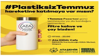 Ataşehirde “Plastiksiz Temmuz” hareketi: Ücretsiz çay ve kahve dağıtılacak