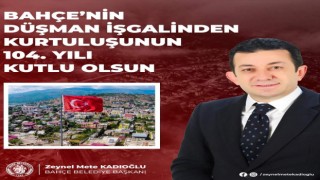 Başkan Kadıoğlu'ndan 6 Temmuz Bahçe'nin Kurtuluşu Mesajı