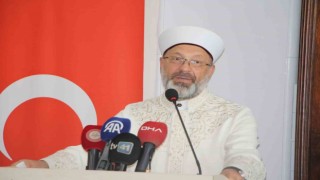 Diyanet İşeri Başkanı Erbaş: İyilik yeryüzünde hakim oluncaya kadar vazifemiz çalışmaktır
