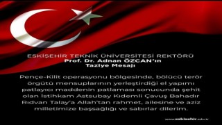 Eskişehir Teknik Üniversitesi Rektörü Prof. Dr. Adnan Özcanın Taziye Mesajı