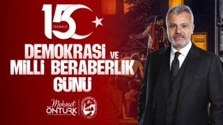 Hatay Büyükşehir Belediye Başkanı Öntürk'ten 15 Temmuz Mesajı