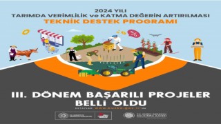 Tarımda Verimlilik ve Katma Değerin Artırılması Teknik Destek Programının 3. dönem sonuçları belli oldu