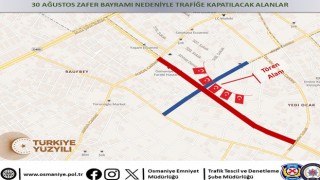 30 Ağustos'ta Osmaniye'de Bazı Yollar Kapalı Olacak