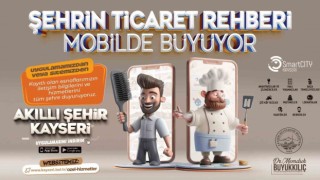 Başkan Büyükkılıç; Şehrin ticaret rehberi mobilde büyüyor
