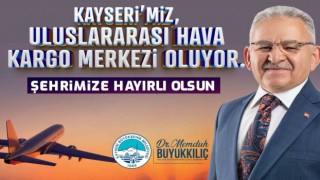 Başkan Büyükkılıçtan Uluslararası Hava Kargo Terminali müjdesi