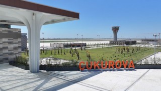Çukurova Uluslararası Havalimanı 10 Ağustos'ta Açılıyor