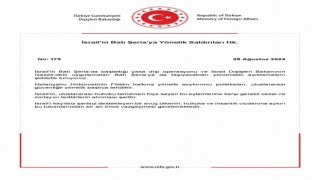 Dışişleri Bakanlığı: İsrail Dışişleri Bakanının Gazzedeki uygulamaları Batı Şeriaya da taşıyacakları yönündeki açıklamasını şiddetle kınıyoruz