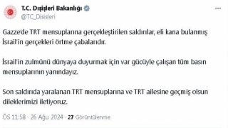 Dışişleri Bakanlığından İsrailin TRT mensuplarını yaraladığı saldırıya tepki