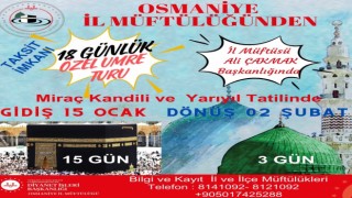 Osmaniye Müftülüğü'nden Miraç Kandili ve Yarıyıl Tatiline Özel Umre Turu