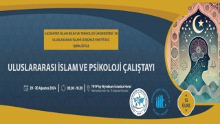 Uluslararası İslam ve Çağdaş Psikoloji Çalıştayı için geri sayım başladı