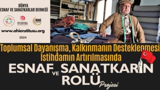 Dünya Esnaf ve Sanatkarlar Derneğinden Toplumsal Dayanışma ve Kalkınma projesi