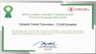 Eskişehir Teknik Üniversitesi ‘Binalarda Enerji Verimliliği Üstün Başarı Belgesine layık görüldü