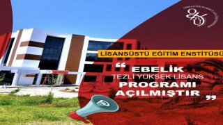 OKÜ'de Ebelik Tezli Yüksek Lisans Programı Başlıyor