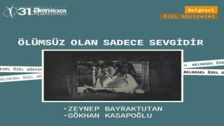 Tunç Başarana ithaf edilen “Ölümsüz Olan Sadece Sevgidir” belgeseli Adana Altın Kozada izleyiciyle buluşuyor