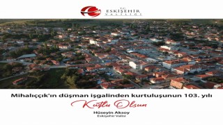 Vali Aksoy, Sivrihisar ve Mihalıççıkın kurtuluşunun 103üncü yıl dönümünü kutladı