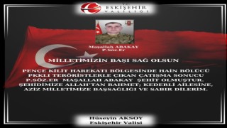 Vali Aksoydan şehit Piyade Sözleşmeli Er Maşallah Abakay için taziye mesajı