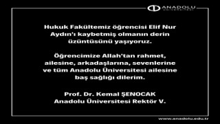 Anadolu Üniversitesinden hayatını kaybeden öğrenci için taziye mesajı