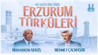 İki usta bir yörede, Erzurum Türkülerinde buluşuyor