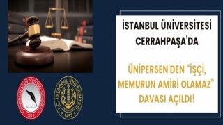 ÜNİ-PER-SENden İstanbul Üniversitesi Cerrahpaşada hukuki mücadele