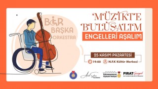 Kahramanmaraş’ta “Bir Başka Orkestra” Kuruluyor