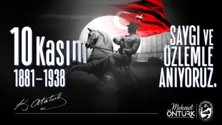 Öntürk: “Atatürk’ün Mirasına Sahip Çıkacağız”