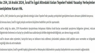 Dışişleri Bakanlığı: “İsrailin Golan Tepelerinde yasa dışı yerleşimleri genişletme kararı almasını şiddetle kınıyoruz”