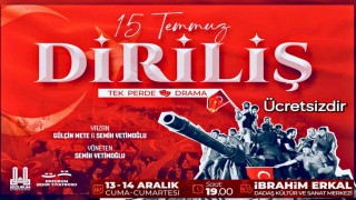 Erzurumda “15 Temmuz Diriliş“ sahne alacak