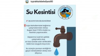 Toprakkale’de Su Kesintisi Uyarısı