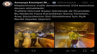 Amasya Emniyet Müdürlüğü: “Hava karardıktan sonra açık renkli giysiler giyinin”