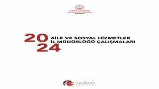Aile ve Sosyal Hizmetler İl Müdürlüğünün 2024 yılında gerçekleştirdiği çalışmalar