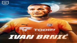 Başakşehir, Ivan Brnici kadrosuna kattığını açıkladı