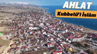 Bitlis Valiliğinden Ahlata özel klip: Kubbetül İslam Ahlat
