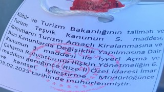 Fırtına Vadisindeki ruhsatsız turistik tesis ve oteller tek tek mühürleniyor