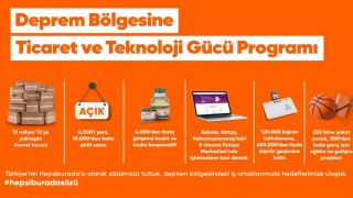 Hepsiburada, deprem bölgesindeki 10 binden fazla işletmeyi ekonomiye kazandırdı