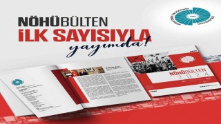 NÖHÜBülten İlk Sayısıyla Yayın Hayatına Başladı