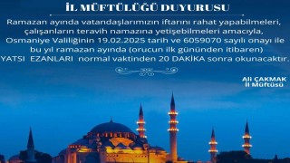 Osmaniye’de Ramazan Ayında Yatsı Ezanı 20 Dakika Geç Okunacak