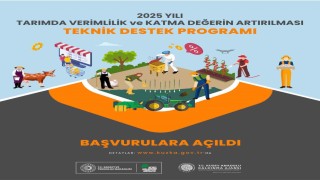 2025 yılı Tarımda Verimlilik ve Katma Değerin Artırılması Teknik Destek Programı başvuruya açıldı