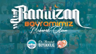 Başkan Büyükkılıçtan Ramazan Bayramı mesajı
