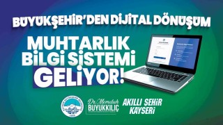 Büyükşehirden dijital dönüşüm: Muhtarlık bilgi sistemi geliyor