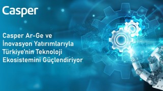 Casper, Yerli Üretim ve Ar-Ge Yatırımlarıyla Teknolojiye Yön Veriyor