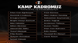 Fenerbahçenin Rangers maçı kamp kadrosu belli oldu
