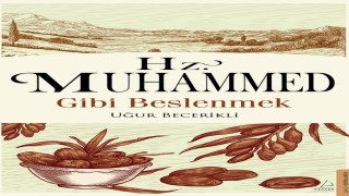 Peygamber Efendimizin beslenmeyle ilgili tavsiyeleri kitap haline getirildi