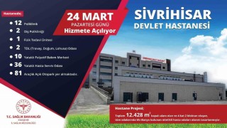 Sivrihisar Devlet Hastanesi 24 Martta hizmete açılıyor